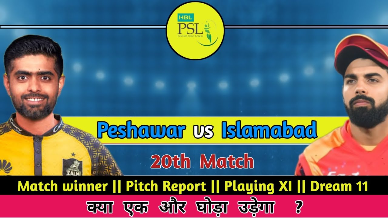 PSL 2024 Peshawar Zalmi vs Islamabad United 20th Match PREDICTION, PSZ vs ILU Who Will Win?