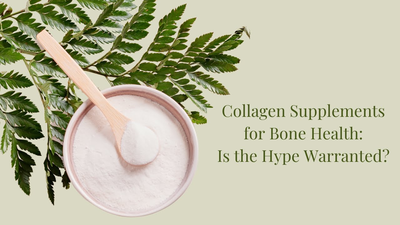 Collagen Supplements for Bone Health: Is the Hype Warranted?