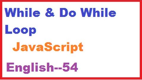 While and Do While Loops in JavaScript --English54-vlr training