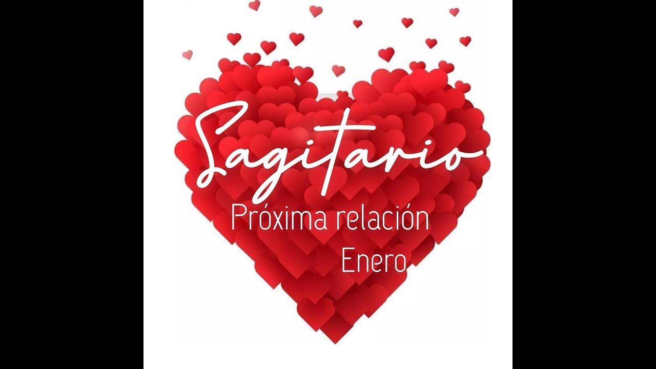 SAGITARIO Te amará con locura / Próxima relación Enero - Horoscopo y ...