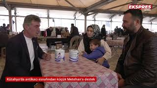 Kütahyada Antikacı Esnafından Küçük Metehana Destek