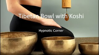 Tibetan Bowl & Koshi sound for Meditation 15 minute