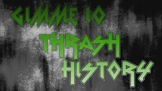 Gimme 10 | Thrash History Promo!