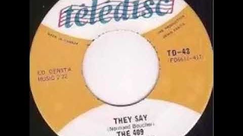 The 409 -  They Say{1966}