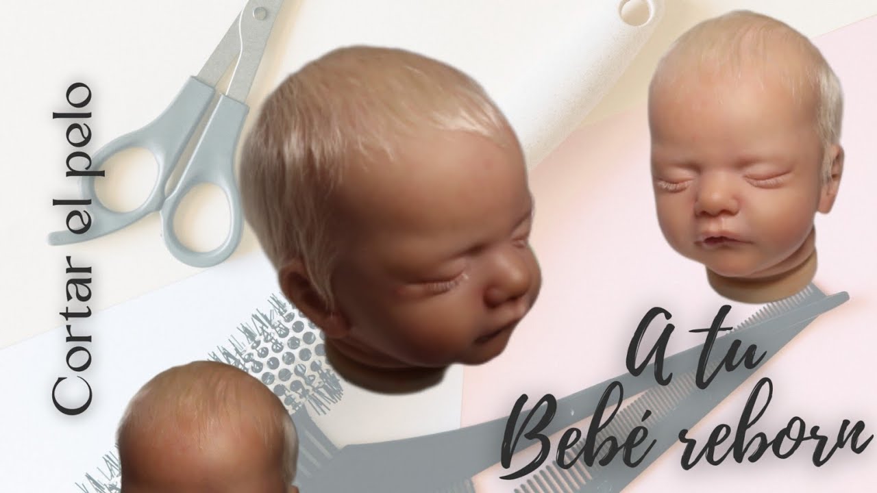 Como cortar el pelo de un bebé reborn