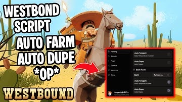 Westbound Script | Auto Farm Money, Auto Dupe, Bank Farm, Register Farm, Animals Dupe | Mobile/PC