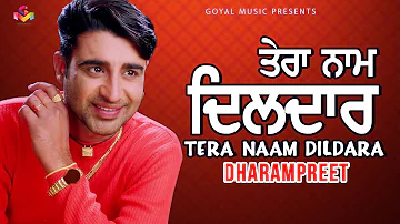 Dharampreet - Tera Naam Dildara - Goyal Music - Official Song