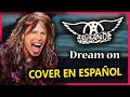 ¿Cómo sonaría "AEROSMITH - DREAM ON en Español? (Spanish Cover) - Learn Spanish