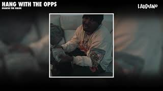 Drakeo The Ruler - Hang With The Opps (Prod. Laudiano) [New 2021]