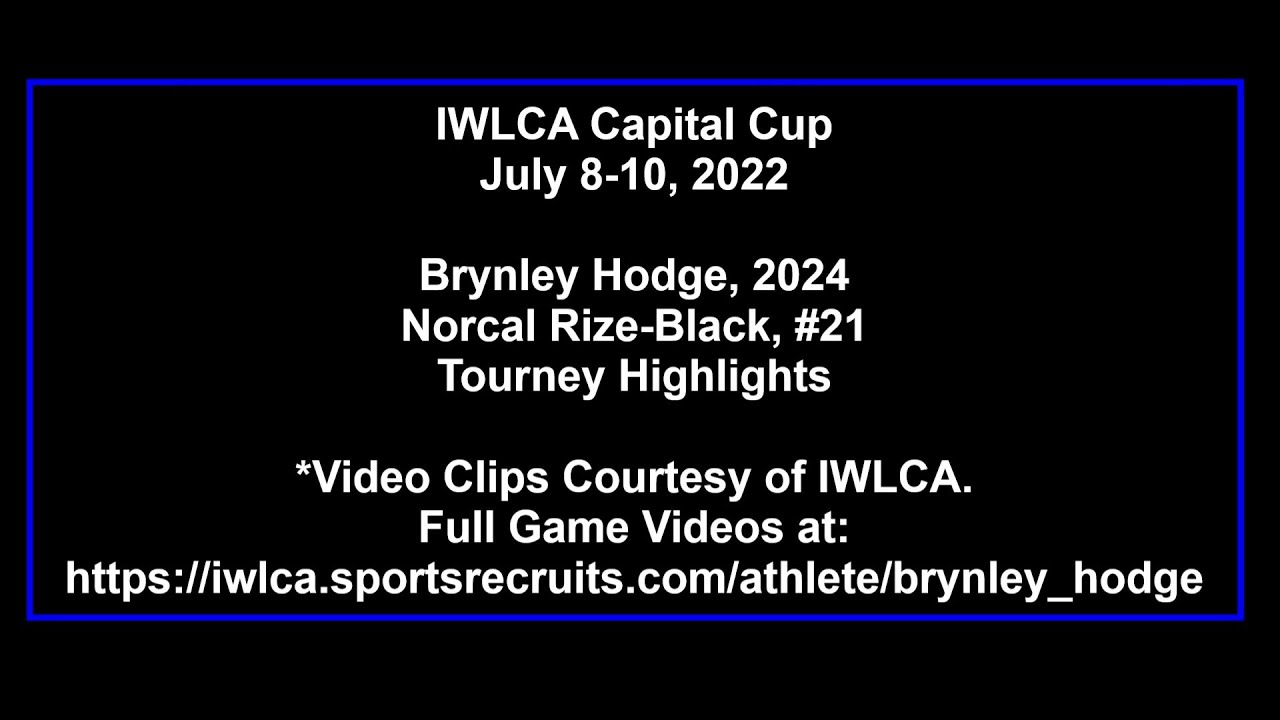 2022 IWLCA Capital Cup Highlights_Brynley Hodge YouTube