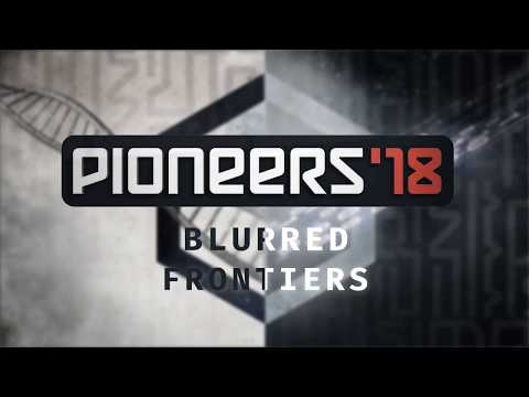 Pioneers'18 - Blurred Frontiers..