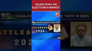 Nilesh Shah: ‘Market Has Discounted Continuity Of The Govt’ | Elections & Market | shorts
