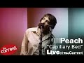 Ill Peach -- Capillary Bed (live for The Current)