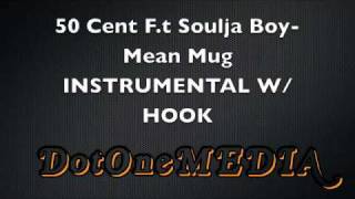 50Cent Ft. Soulja Boy- Mean Mug INSTRUMENTAL W.HOOK OFFICIAL VERSION (HQ SOUND)