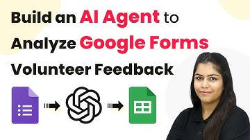 How to Build an AI Agent to Auto-Analyze Google Forms Volunteer Feedback