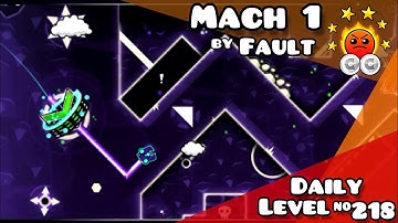 Daily Level #218(Epic Level) | "Mach 1" by Fault (All coins) | Geometry Dash 2.1