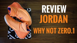 Review Jordan Why Not Zero.1