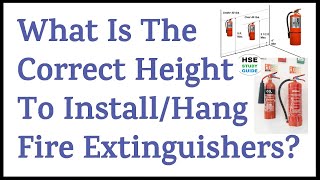 Fire Extinguisher Height on Wall l Correct Height To Install Fire Extinguishers | HSE STUDY GUIDE