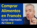 Cómo comprar en Francés en una Tienda de Alimentos / Curso de Francés Intermedio A2 Lección 2