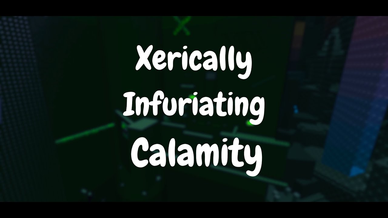 [Terrifying] Tower of Xerically Infuriating Calamity