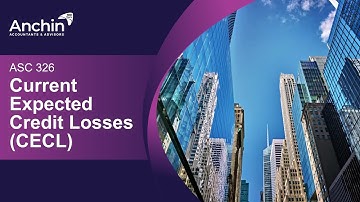 Understanding ASC 326 – Current Expected Credit Losses (CECL) Pt. I