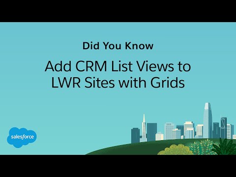 Did You Know: Add CRM List Views to LWR Sites with Grids