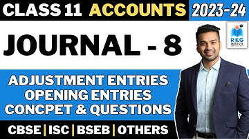Journal - 8 | Adjustment Entries & TS Grewal Questions | Class 11 Accounts | CA Parag Gupta