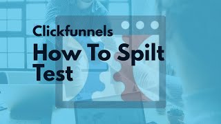 Clickfunnels How To Spilt Test