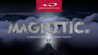 Official Trailer: MAGNETIC - A Whistler Blackcomb Movie [4K] Resimi