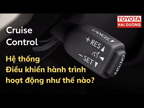 Video: Kiểm soát hành trình Toyota hoạt động như thế nào?