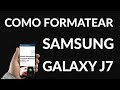 Cómo Formatear o Resetear Samsung Galaxy J7