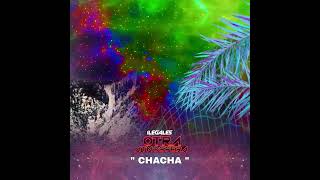 ILEGALES - Muchacha &quot;Chacha&quot; (audio oficial) #OtraAtmosfera