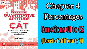 Chapter 4, Percentages| LOD 2|Questions 61-62| Arun Sharma| CAT| Quantitative Aptitude