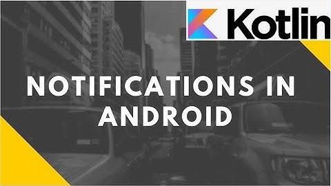 Notifications in Android (Kotlin) | Advanced Mobile Programming | Bsc I.T.