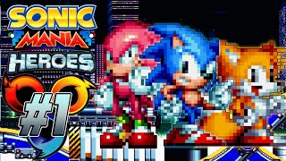 ✪ ¡Sonic Heroes en Mania! ✪ | Sonic Mania Heroes #1