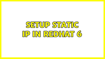 Unix & Linux: Setup static IP in redhat 6 (2 Solutions!!)