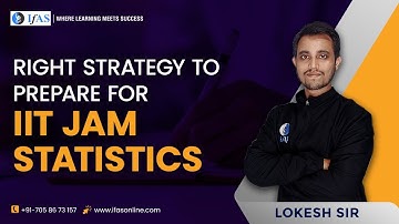 Right Strategy to Prepare for IIT JAM 2024 | Statistics | IFAS