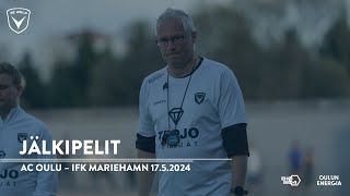 Jälkipelit AC Oulu – IFK Mariehamn 17.5.2024 (Veikkausliiga)