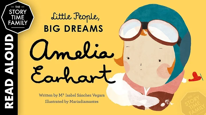 Amelia Earhart: Little People, Big Dreams | Read A...