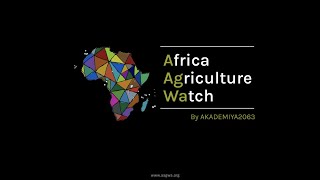AKADEMIYA2063 Launch of the Africa Agriculture Watch (AAgWa) Online Data Platform