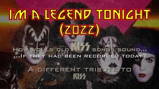 Kiss - I'm a Legend Tonight (RE-RECORDED 2022 by HERNAN RIOS)