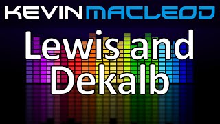 Kevin MacLeod: Lewis and Dekalb