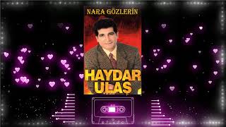 Haydar Ulaş - Nara Gözlerin - Unutulmayan Nostalji Türküler - Dijital Versiyon  Resimi