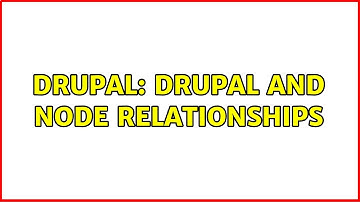 Drupal: Drupal and node relationships (2 Solutions!!)