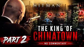 🎮 Hitman: Absolution Walkthrough Part 2 | The King of Chinatown | No Commentary
