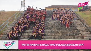 Buletin Didik (2021) | Rutin Harian & Hala Tuju Pelajar Lepasan SPM