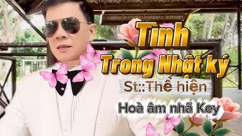 TÌNH TRONG NHẬTKÝ : Đã làm rung động Hàn triệu con tim: sáng tác Thể Hiện :Mạnh Thường