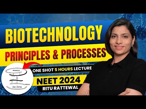 Biotechnology Principles & Processes One Shot Lecture for NEET 2024 | Ritu Rattewal #neet2024