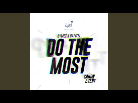 Do the Most (The Canon Event)