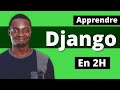 Python django  apprendre le dveloppement web avec python 2h